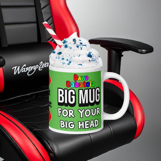 A Big Mug For Your Big Head